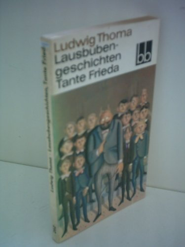 Ludwig Thoma: Lausbubengeschichten / Tante Frieda