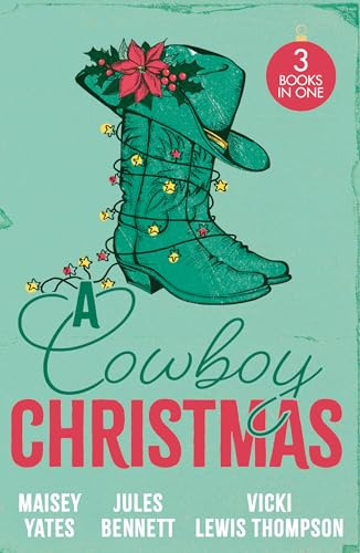 A Cowboy Christmas: Rancher's Snowed-In Reunion (The Carsons of Lone Rock) / A Texan For Christmas / Cowboy Unwrapped