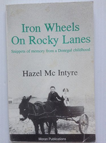 Iron Wheels on Rocky Lanes: Snippets of Memory from a Donegal Childhood