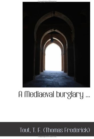 A Mediaeval burglary ...