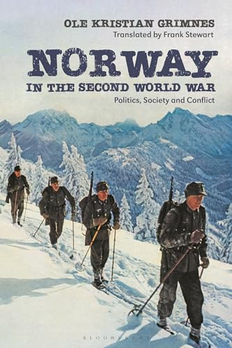 Norway in the Second World War: Politics, Society and Conflict