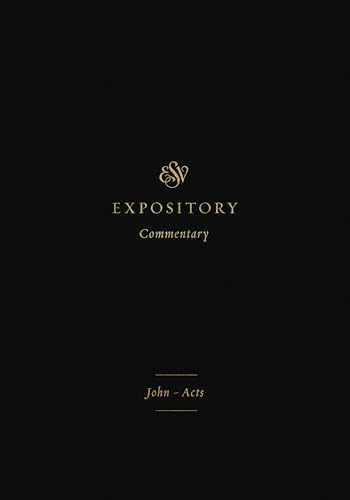 ESV Expository Commentary: John–Acts (Volume 9)