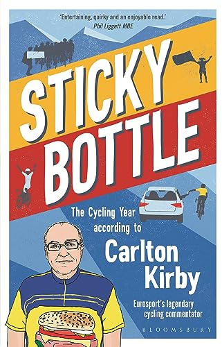 Sticky Bottle: The Cycling Year According to Carlton Kirby