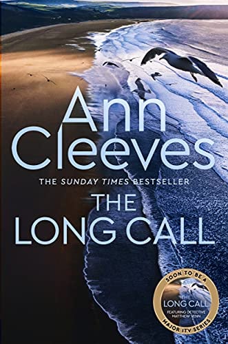 The Long Call: The First Novel in Ann Cleeves' Bestselling Series to Feature Detective Matthew Venn (Two Rivers, 1)