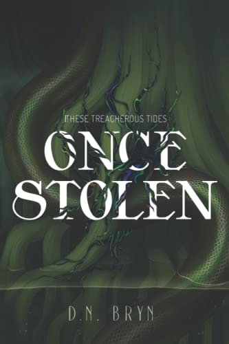 Once Stolen (These Treacherous Tides, Band 2)