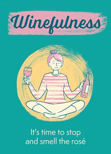 Winefulness: It's time to stop and smell the rosé
