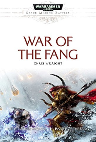 War of the Fang: The Hunt for Magnus / Battle of the Fang (Space Marine Battles)