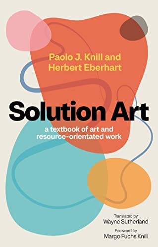 Solution Art: A Textbook of Art and Resource-Orientated Work