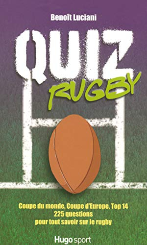 Quiz rugby: Coupe du monde, Coupe d'Europe, Top 14, 225 questions pour tout savoir sur le rugby
