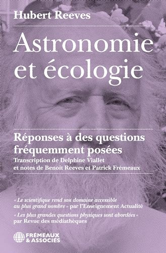 ASTRONOMIE ET ÉCOLOGIE - RÉPONSES À DES QUESTIONS FRÉQUEMMENT POSÉES: TRANSCRIPTION DE DELPHINE VIALLET ET NOTES DE BENOÎT REEVES ET PATRICK FRÉMEAUX
