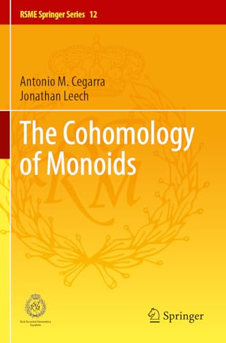 The Cohomology of Monoids (RSME Springer Series, 12)