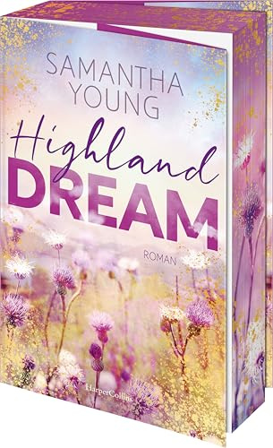 Highland Dream: Roman | Der Auftakt der neuen Reihe | Gefühl- und Spice-Garantie | Wer die Adairs mochte, wird die Highland-Reihe lieben