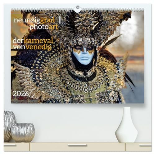 neunziggrad I photoart: der karneval von venedig (hochwertiger Premium Wandkalender 2026 DIN A2 quer), Kunstdruck in Hochglanz: Venedigs Karneval zeigt Traumkostüme. (CALVENDO Kunst)