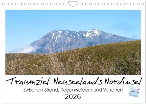 Traumziel Neuseelands Nordinsel 2026 (Wandkalender 2026 DIN A4 quer), CALVENDO Monatskalender: Willkommen im Land der langen weißen Wolke (CALVENDO Natur)