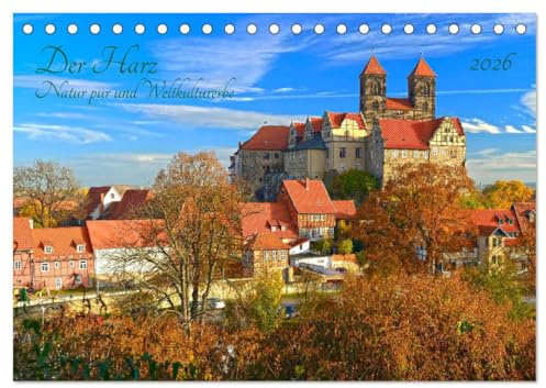 Harz Natur pur und Weltkulturerbe (Tischkalender 2026 DIN A5 quer), CALVENDO Monatskalender: Eine einzigartige Natur mit wunderschönen historischen Orten. (CALVENDO Orte)