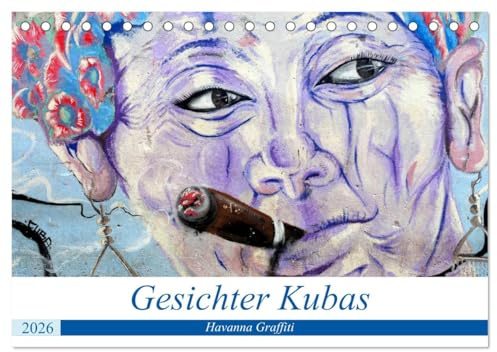 Gesichter Kubas - Havanna Graffiti (Tischkalender 2026 DIN A5 quer), CALVENDO Monatskalender: Laienkunst an Hauswänden in Havanna (CALVENDO Kunst)