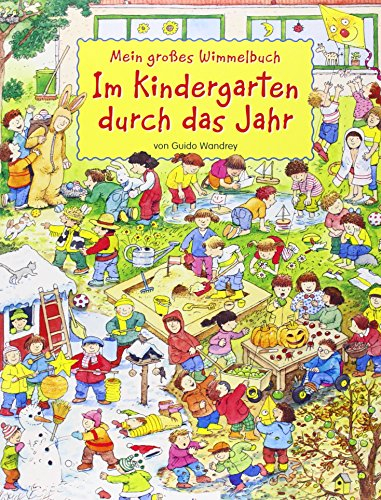 Mein großes Wimmelbuch - Im Kindergarten durch das Jahr