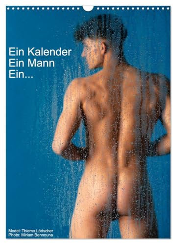 Ein Kalender, ein Mann, ein ... (Wandkalender 2026 DIN A3 hoch), CALVENDO Monatskalender: Eine Hommage an die zeitlose Schönheit des Mannes. (CALVENDO Erotik)