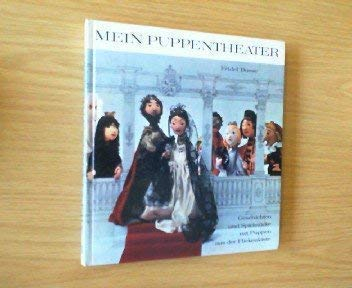 Mein Puppentheater. Geschichten und Spielstücke mit Puppen aus der Flickenkiste