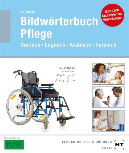 Bildwörterbuch Pflege: Deutsch Englisch Arabisch Persisch