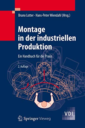 Montage in der industriellen Produktion: Ein Handbuch für die Praxis (VDI-Buch)