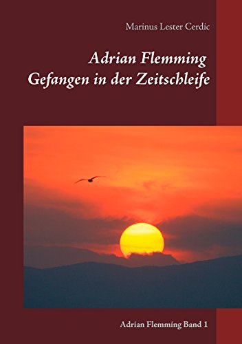 Adrian Flemming: Gefangen in der Zeitschleife