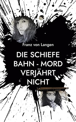 Die schiefe Bahn - Mord verjährt nicht: Eine spannende Geschichte aus Trier