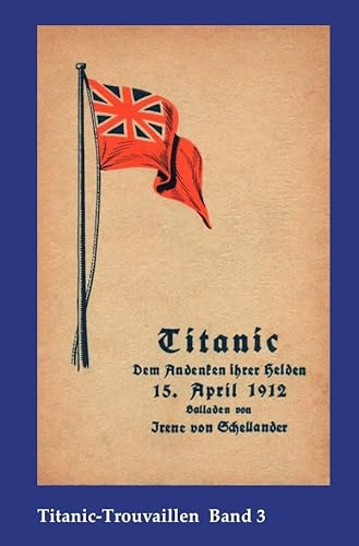 Titanic-Trouvaillen / Titanic – Dem Andenken ihrer Helden: Titanic-Trouvaillen Band 3