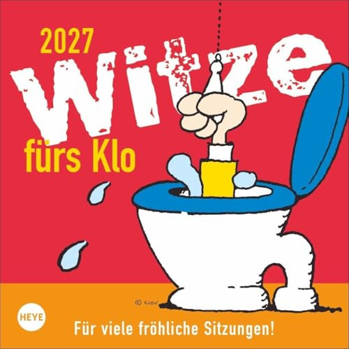 Witze fürs Klo Kalender 2027: Humorvoller Wandkalender mit 53 Seiten voller Witze und Sprüche für die Toilette. Lustiger Kalender zum Aufhängen und Aufstellen. 18x18 cm. Quadratisch.