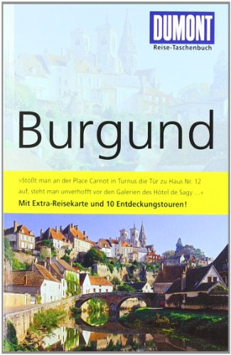 DuMont Reise-Taschenbuch Reiseführer Burgund: mit Extra-Reisekarte
