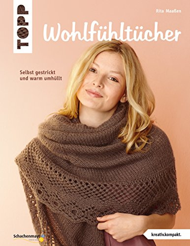 Wohlfühltücher (kreativ.kompakt.): Selbst gestrickt und warm umhüllt