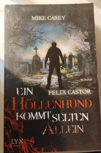 Felix Castor - Ein Höllenhund kommt selten allein: Roman (Felix-Castor-Reihe, Band 2)