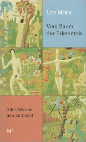 Vom Baum der Erkenntnis: Altes Wissen neu entdeckt