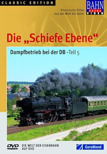 Die Schiefe Ebene - Dampfbetrieb bei der DB - Teil 5