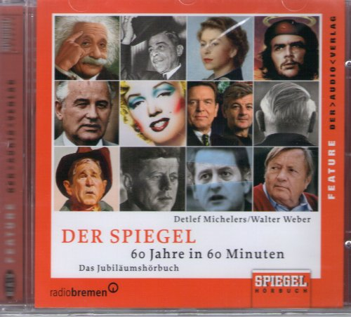 DER SPIEGEL. 60 Jahre in 60 Minuten: Das Jubiläumshörbuch. Feature