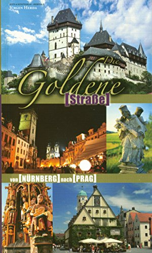 Die Goldene Straße: Von Nürnberg nach Prag