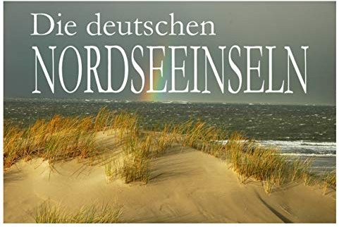 Die deutschen Nordseeinseln - Ein Bildband
