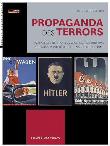 Propaganda des Terrors: Plakate des NS-Staates zwischen 1933 und 1945 – Propaganda Posters of the Nazi Terror Regime