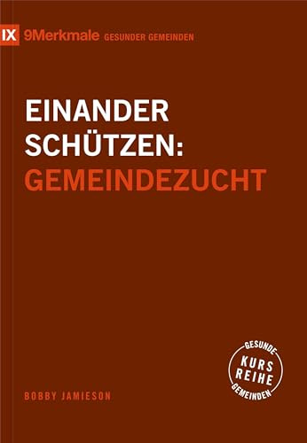 Einander schützen: Gemeindezucht (Kursreihe Gesunde Gemeinden)