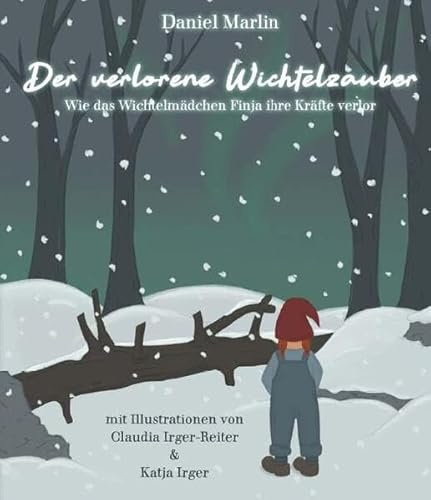 Der verlorene Wichtelzauber: Wie das Wichtelmädchen Finja ihre Kräfte verlor