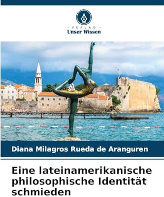 Eine lateinamerikanische philosophische Identität schmieden