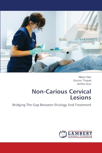 Non-Carious Cervical Lesions: Bridging The Gap Between Etiology And Treatment