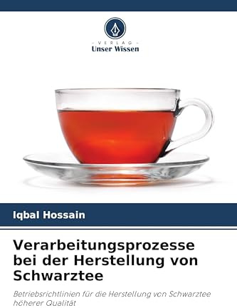 Verarbeitungsprozesse bei der Herstellung von Schwarztee: Betriebsrichtlinien für die Herstellung von Schwarztee höherer Qualität