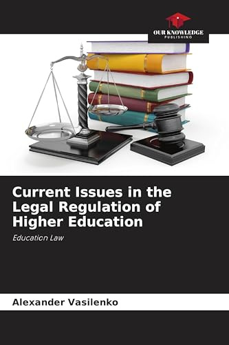 Current Issues in the Legal Regulation of Higher Education: Education Law