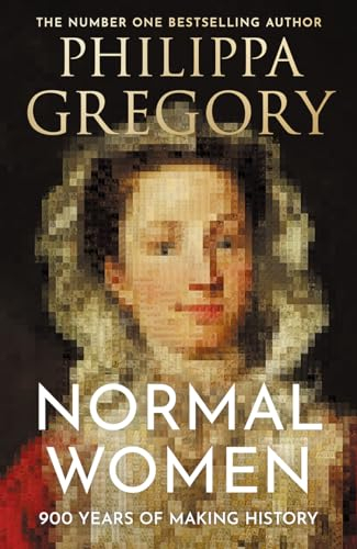 Normal Women: The Sunday Times Bestseller – 900 Years of Women Making History