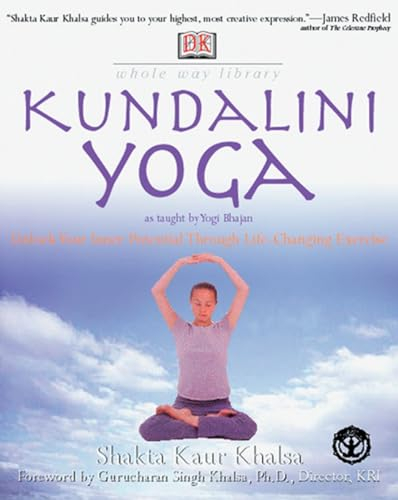 Whole Way Library: Kundalini Yoga: Unlock Your Inner Potential Through Life-Changing Exercise