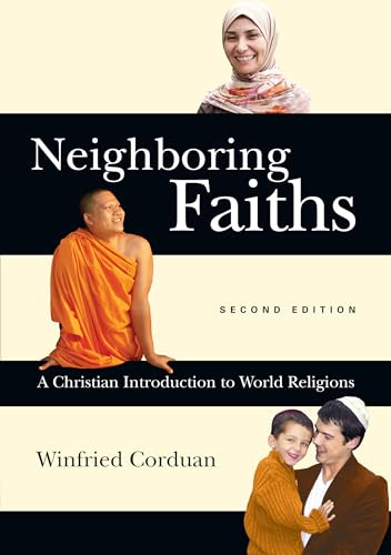 Neighboring Faiths: A Christian Introduction to World Religions