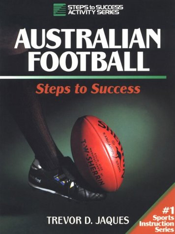 Australian Football: Steps to Success (Steps to Success Activity Series)