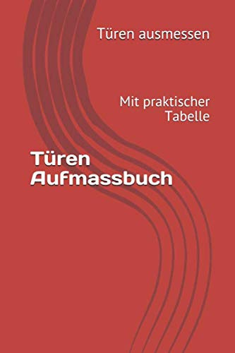Türen Aufmassbuch: Mit praktischer Tabelle