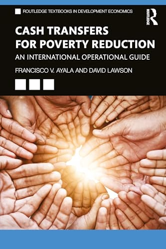 Cash Transfers for Poverty Reduction: An International Operational Guide (Routledge Textbooks in Development Economics)
